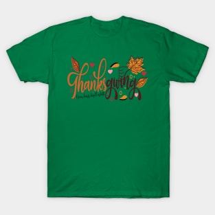 Thanks giving let our hearts be full of both T-Shirt